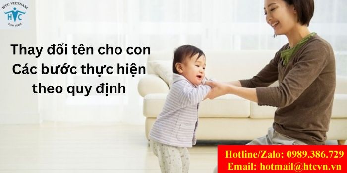 THAY ĐỔI TÊN CHO CON: CÁC BƯỚC THỰC HIỆN THEO QUY ĐỊNH